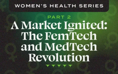 A Market Ignited: The FemTech and MedTech Revolution