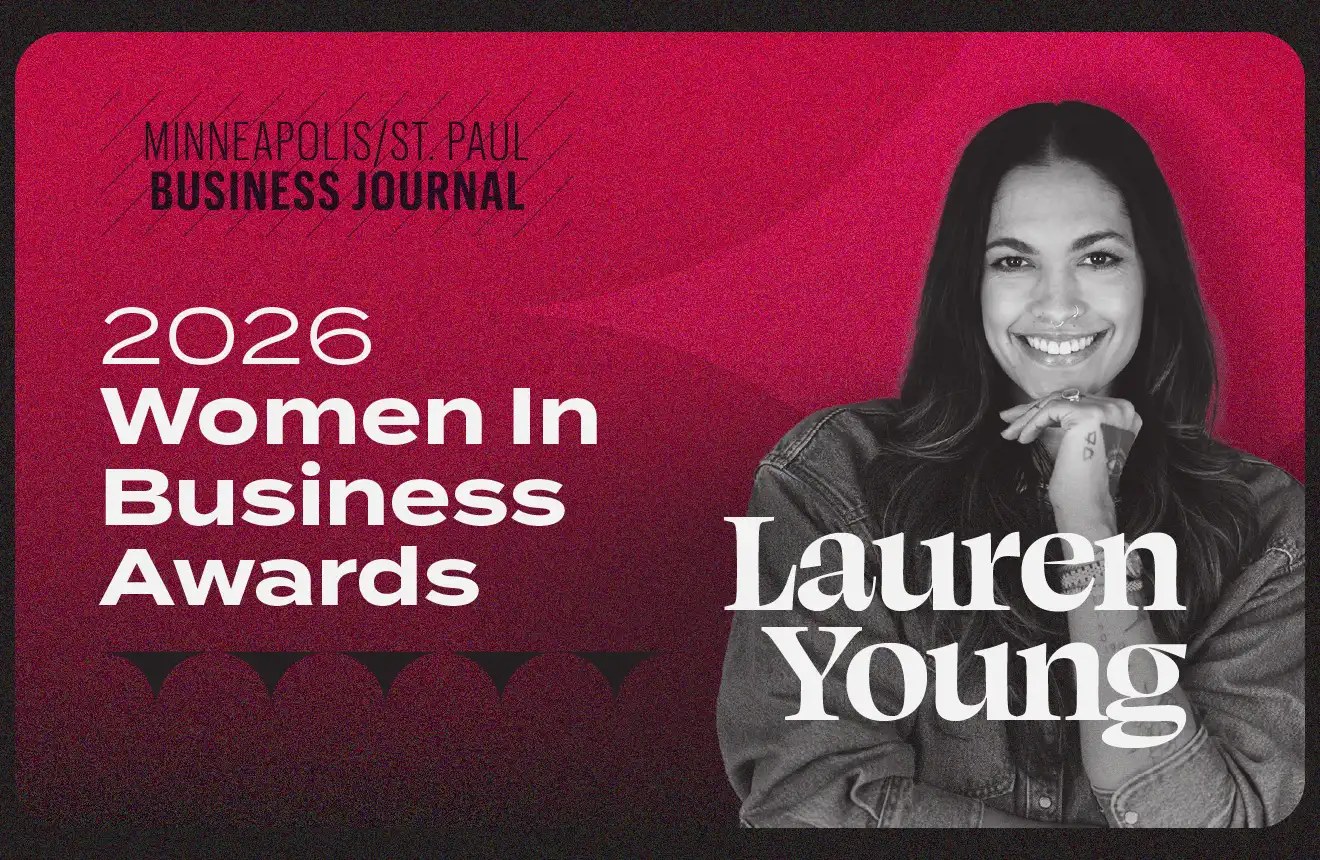 Photo of Lauren Young Lauren Young — named a 2026 Minneapolis/St. Paul Business Journal Women in Business Honoree